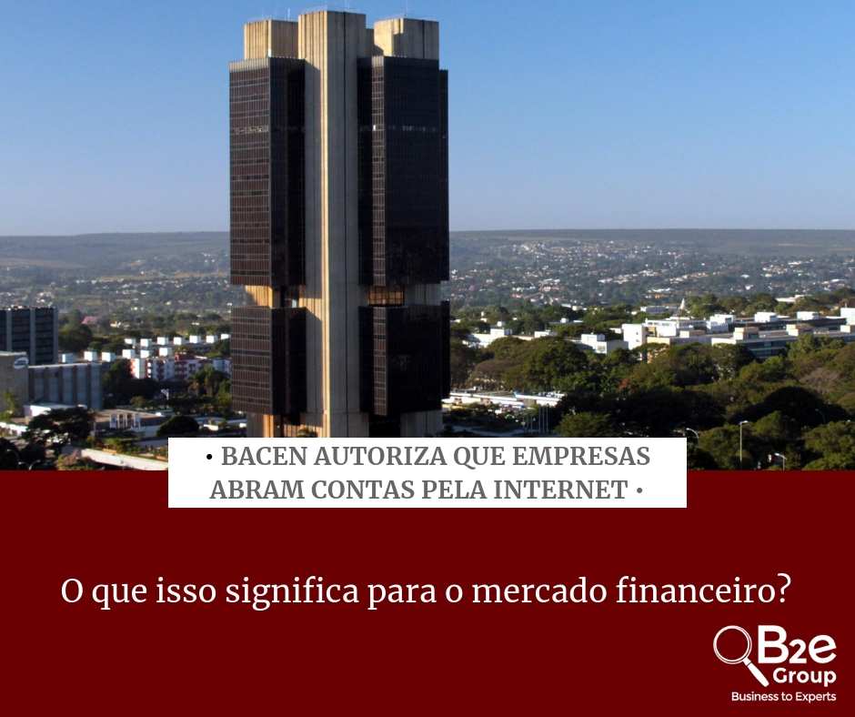 Banco Central autoriza que empresas abram contas pela internet. O que isso significa para o mercado financeiro?