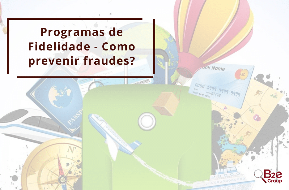 Programas de Fidelidade – Como prevenir fraudes?