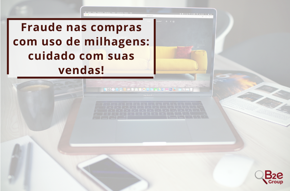 Fraude nas compras com uso de milhagens: cuidado com suas vendas!