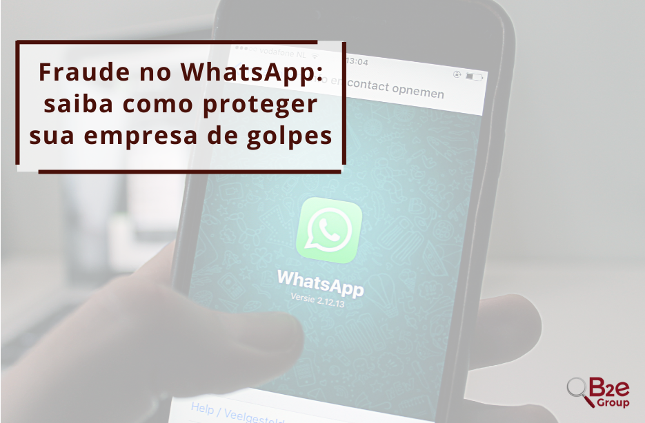 Fraude no WhatsApp: saiba como proteger sua empresa de golpes