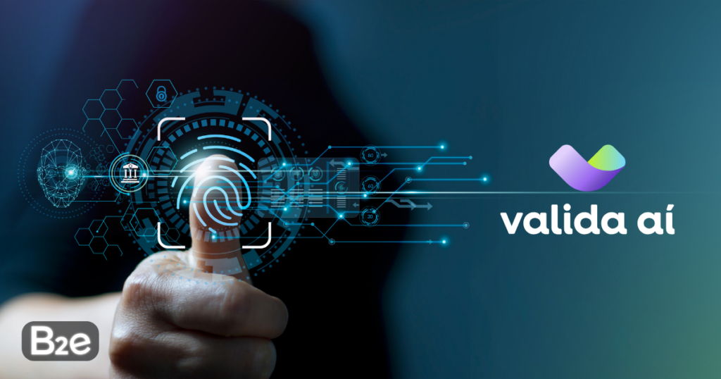 Autenticação Biométrica: Reforce a segurança em transações empresariais com a inovação do Valida Aí da B2e Group.